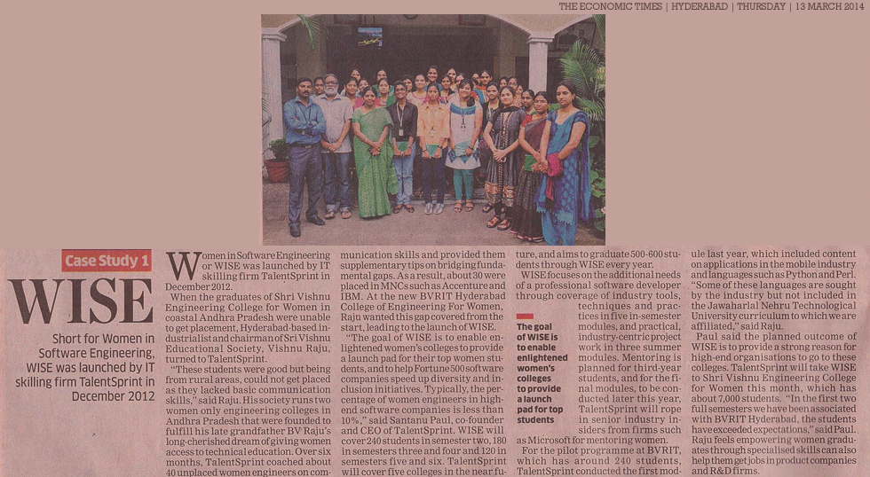 WISE Short for Women in Software Engineering, WISE was launched by IT skilling firm TalentSprint in December 2012